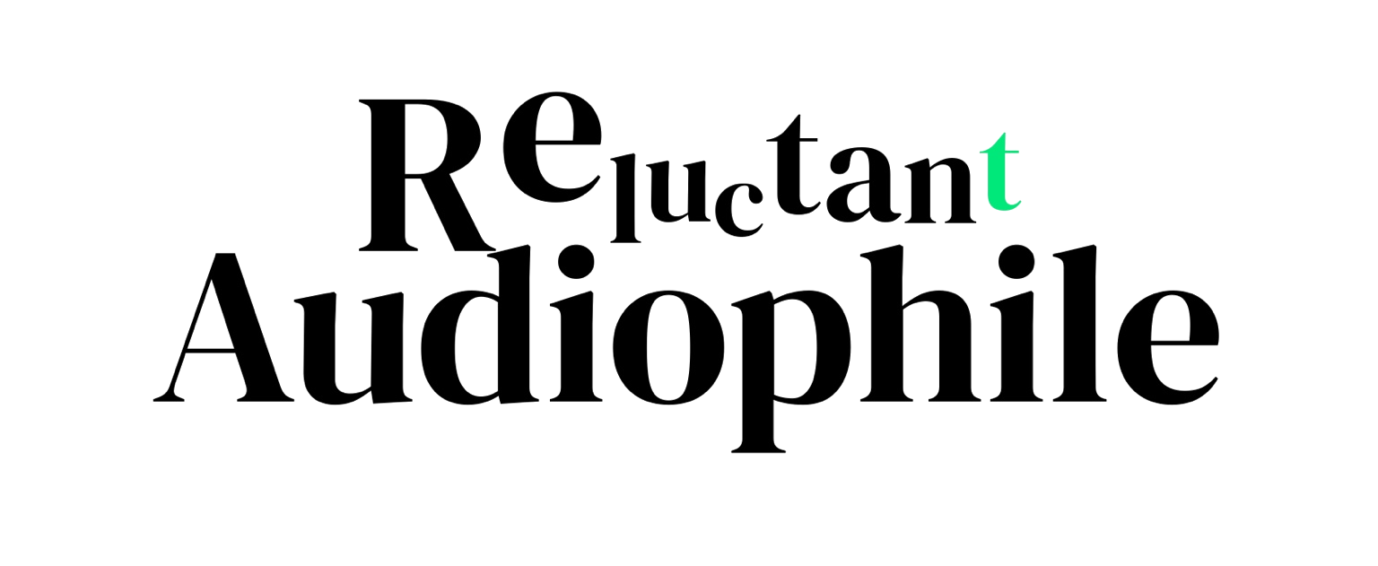 The Reluctant Audiophile